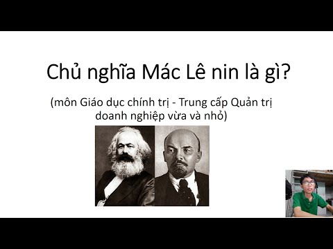 Mac Lenin Là Gì - Bài 1: Chủ nghĩa Mác Lênin là gì? - Giáo dục chính trị