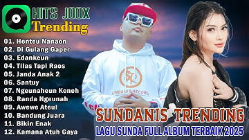 Lagu Sunda Full ALbum Terbaik 2025 - Sundanis Full Album Paling Trending 2025 - Henteu Nanaon