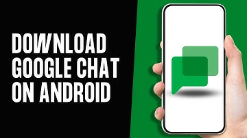 How to Download Google Chat on Android (Full Guide)