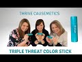Thrive Causemetics Triple Threat Color Stick | Demo, First Impressions, Honest Review