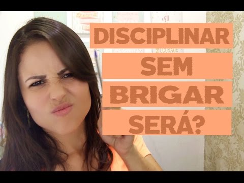 DISCIPLINAR SEM BRIGAR, SERÁ QUE DÁ?