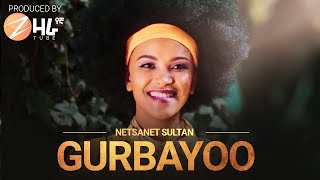 NETSANET SULTAN -  GURBAYOO ( ነፃነት ሱልጣን) New Ethiopian OROMO Music VIDEO 2022