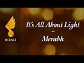 Its all about light  merabh