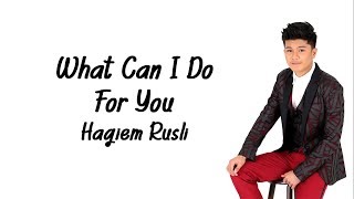 Haqiem Rusli - What Can I Do For You [Lirik Video]