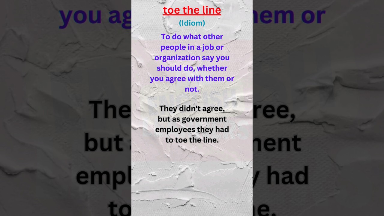 003 TOE THE LINE MEANING idiomsandphrases TheEnglishlearnershome 003-toe-the-line-meaning-idiomsandphrases-theenglishlearnershome