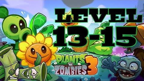 NEW PLANTS VS ZOMBIES 3! WALKTHROUGH GAMEPLAY LEVEL 13-15