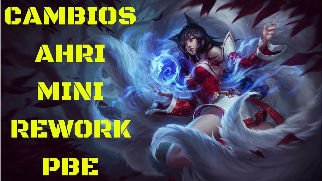 CAMBIOS AHRI MINI REWORK PBE # LOL parche 8.8