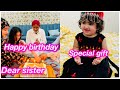 Happy birt.ay dear sister  special gift  salma yaseen vlogs 