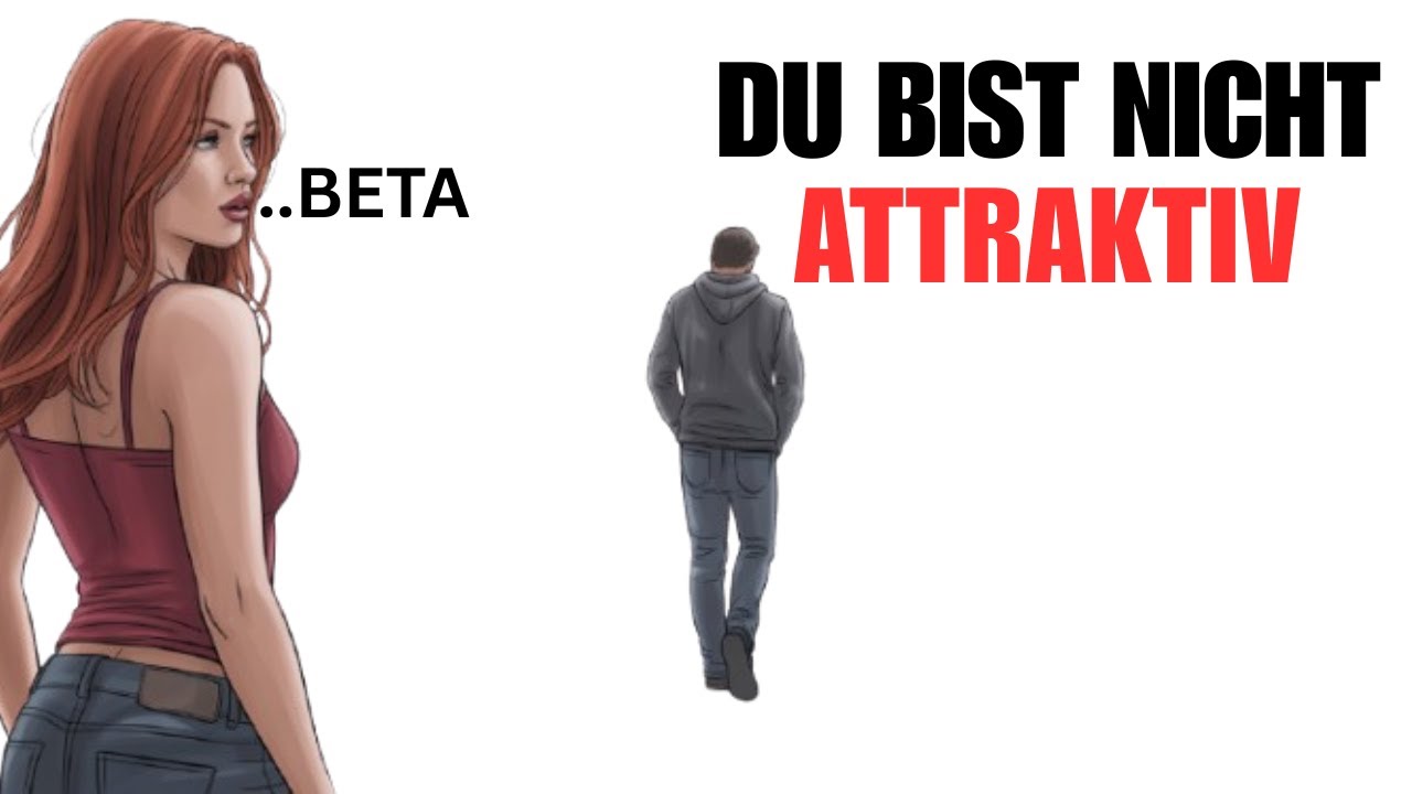 4 Anzeichen, dass du NICHT attraktiv bist