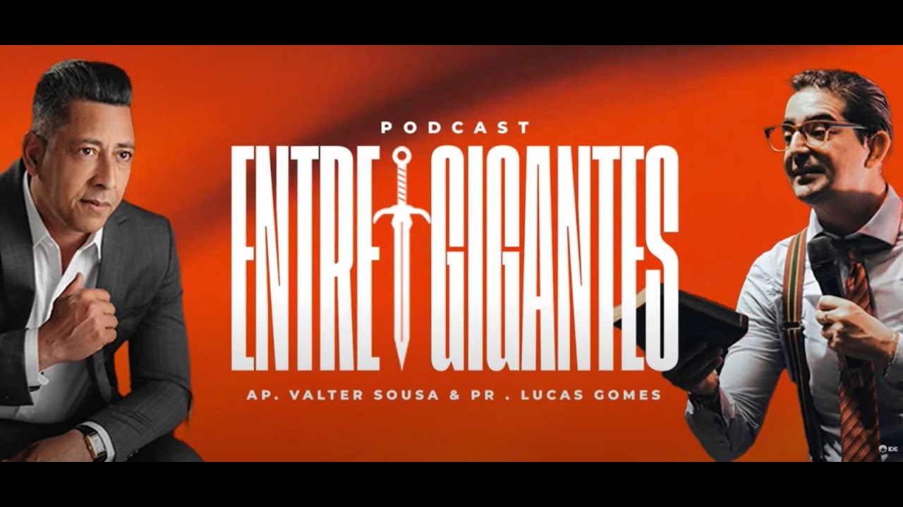 PODCAST   ENTRE GIGANTES  COM PR. LUCAS GOMES