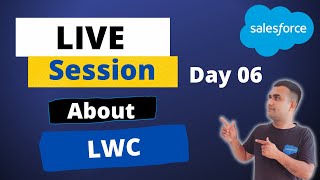 🔴Live Session: Lightning Web Component (LWC) Day 06