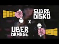 Uber damage x suara disko