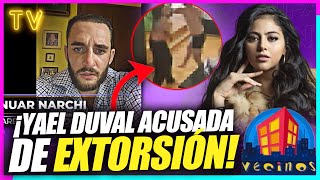 ¡Expareja de Yael Duval la ACUSA de EXTORSIÓN y FABRICARLE PRUEBAS FALSAS por DINERO!