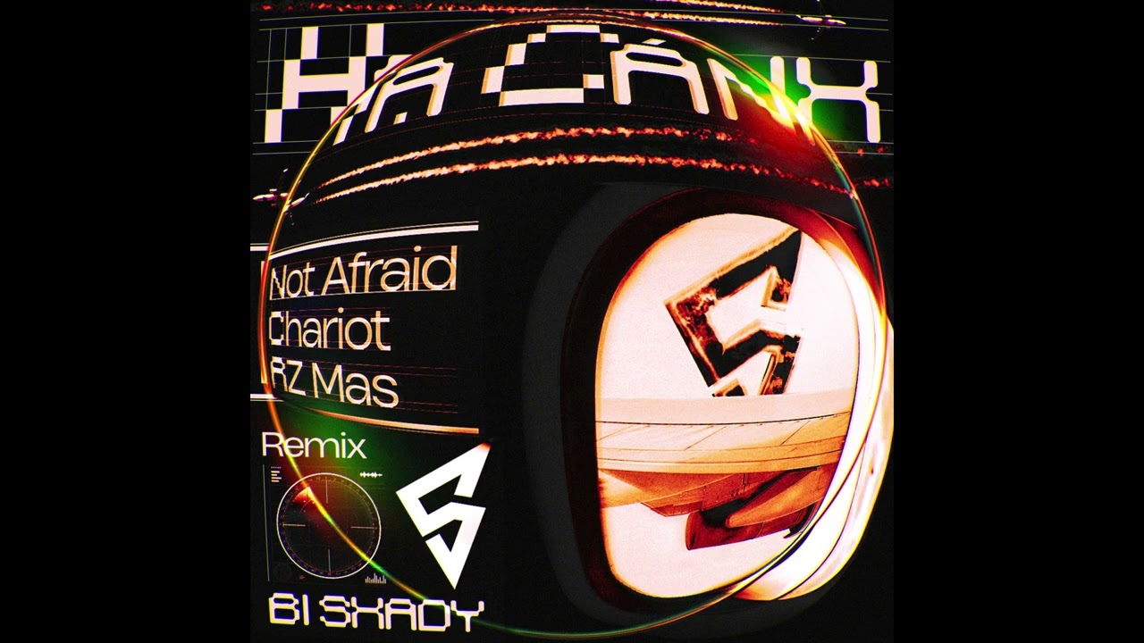 Ha Canh ( Bi Shady Remix ) - NOT AFRAID & Chariot ft RZ Mas