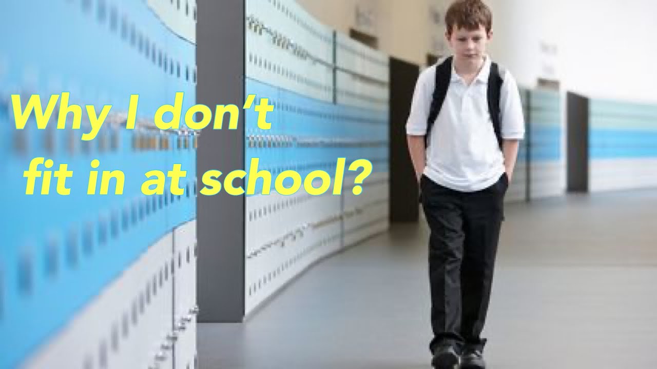 Why I Don’t Fit In At School? (Middle school Highschool) YouTube