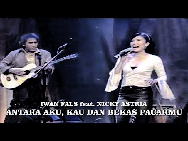 Iwan Fals feat. Nicky Astria - Antara Aku, Kau, Dan Bekas Pacarmu (Live) class=