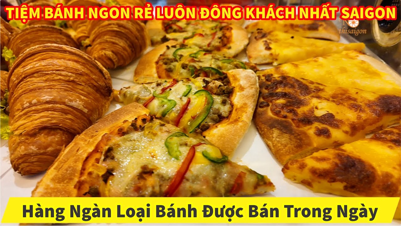 TIỆM BÁNH NGON RẺ LUÔN ĐÔNG KHÁCH NHẤT SAIGON Hàng Ngàn Loại Bánh Được ...