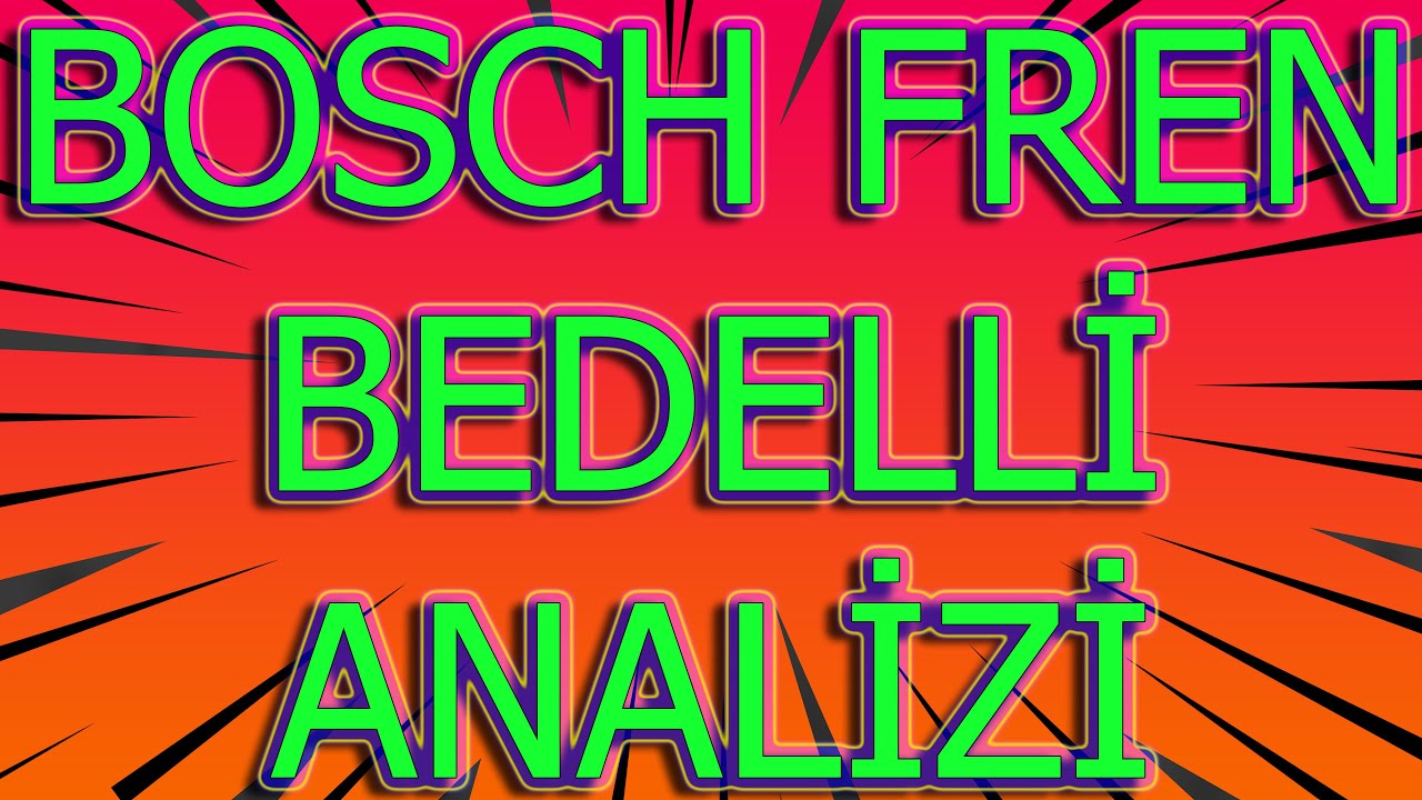 BOSCH FREN BEDELLİ ANALİZİ BFREN HİSSE TEKNİK ANALİZ VE YORUMU 