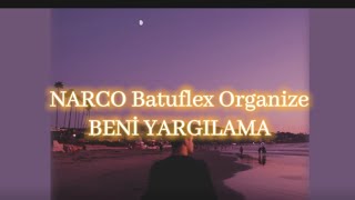 NARCO Batuflex Organize BENİ YARGILAMA (Lyrics) Resimi