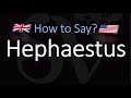 How to Pronounce Hephaestus? (CORRECTLY)