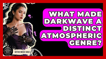 What Made Darkwave A Distinct Atmospheric Genre? - Goth Music Vault