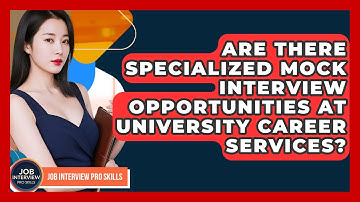 Are There Specialized Mock Interview Opportunities At University Career Services?
