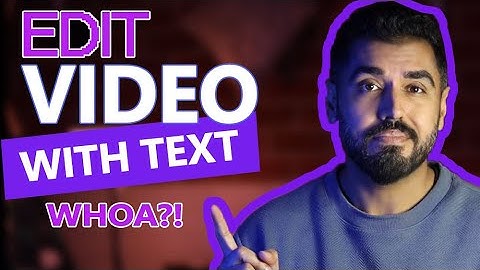 Edit Videos Faster Using Text Based Video Editing!