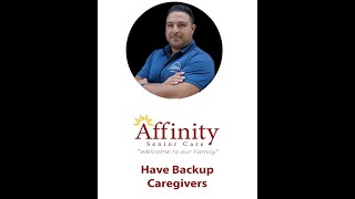 Have Backup Caregivers | Chris Zayid | Affinity Senior Care