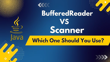 BufferedReader vs Scanner - Which One Should You Use?