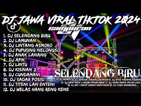 DJ SELENDANG BIRU, DJ LAMUNAN, DJ ANAK LANANG FULL ALBUM | DJ JAWA VIRAL TIKTOK 2024 CAMPURAN