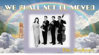 We Shall Not Be Moved - The Seekers (with Lyrics) chords