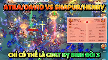 Việc Gì Cũng Đến Tay Atila Xuất Trận Đồn Trú Chống Rally Cung Shapur/Henry Rise of Kingdoms