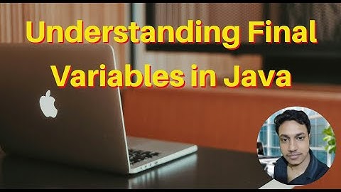 Understanding Final Variables in Java | Java Final Keyword Explained