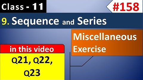 Chapter 9 Miscellaneous Exercise Q21, Q22, Q23 || Class 11 Sequence and Series | Ch 9 Maths Class 11