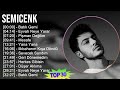 Semicenk 2024 MIX Greatest Hits - Batık Gemi, Eyvah Neye Yarar, Pişman Değilim, Mesafe