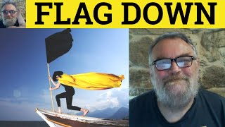 🔵 Flag Down Meaning - Flag Down Defined - Flag Down Examples - Phrasal Verbs Flag Down Flagged Down