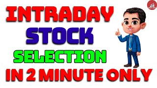 Intraday Stock 2 मिनट में कैसे Select करे | How to Select Stock for Intraday Trading | part 2