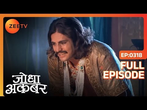Maham Anga न Akbar क द बद द आ Jodha Akbar Full Episode 318 Zee TV