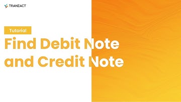 How to find Debit Note & Credit Note on TranZact?