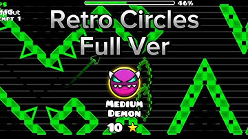 Retro Circles Full Version By: MichoneBoi || Geometry Dash