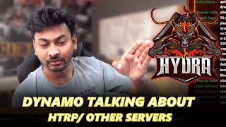 DYNAMO about HTRP/ Other Servers 💔😭 | HTRP 💔🔥