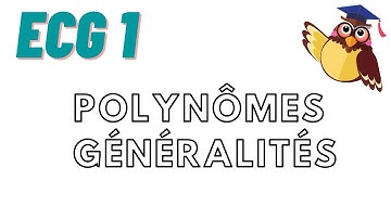 Polynômes : généralités (ECG 1) ; partie 1