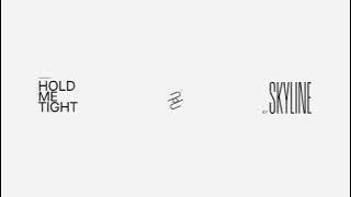 hold me tight - Skyline [STRGHTFRWRD Karaoke Version] with Lyrics