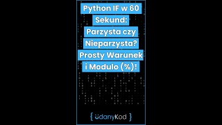 🔥🐍 Python IF w 60 Sekund: Parzysta czy Nieparzysta? Prosty Warunek i Modulo (%)! 🐍💻#python #shorts