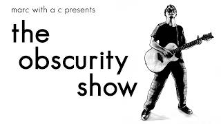Marc With a C presents: "The Obscurity Show" (Complete film!)