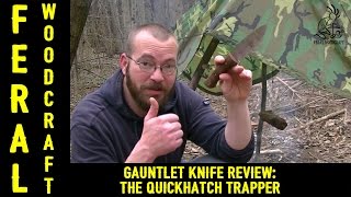 A Woodsmans Blade: The Quickhatch Trapper - Gauntlet Review
