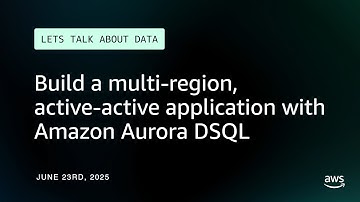 Build a multi-region, active-active application with Amazon Aurora DSQL | Let