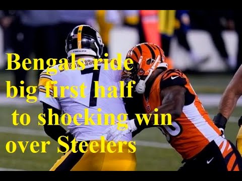 Bengals ride big first half to shocking win over Steelers