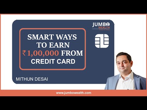 Smart ways to earn ₹ 1,00,000 from Credit Card | Mithun Desai | Jumbo Wealth