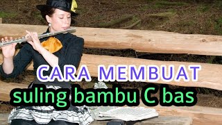 Download Lagu TUTORIAL MEMBUAT SULING BAMBU NADA C BAS MP3